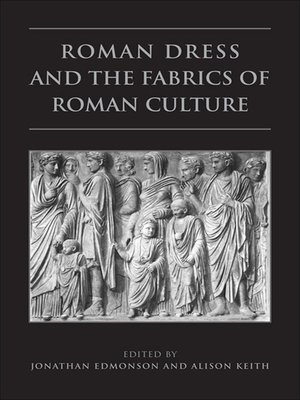 cover image of Roman Dress and the  Fabrics of  Roman Culture
